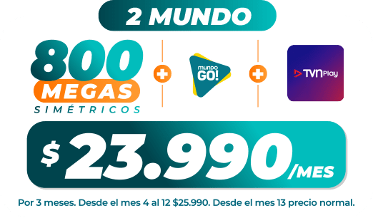 Plan Fibra Óptica 800 Megas - Mundo GO! TVN Play